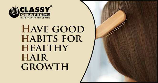 Have good habits for healthy hair growth